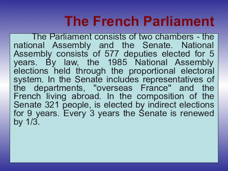 The French Parliament The Parliament consists of two chambers -