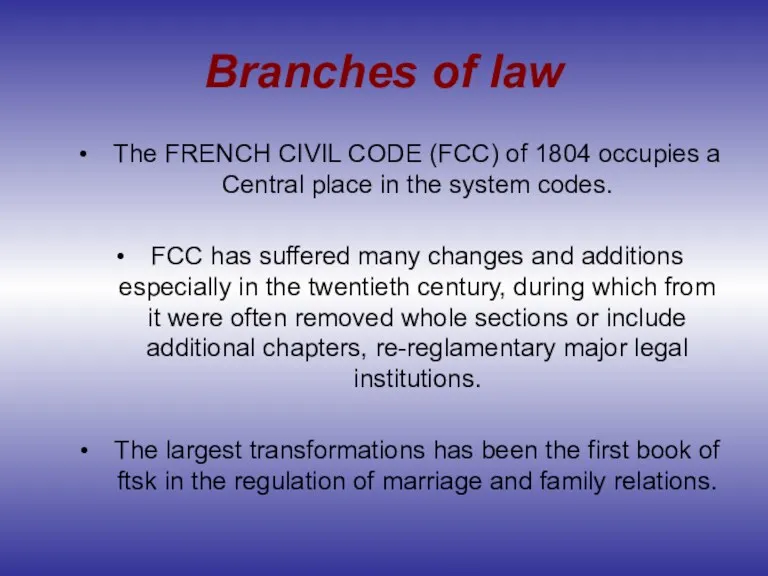 Branches of law The FRENCH CIVIL CODE (FCC) of 1804