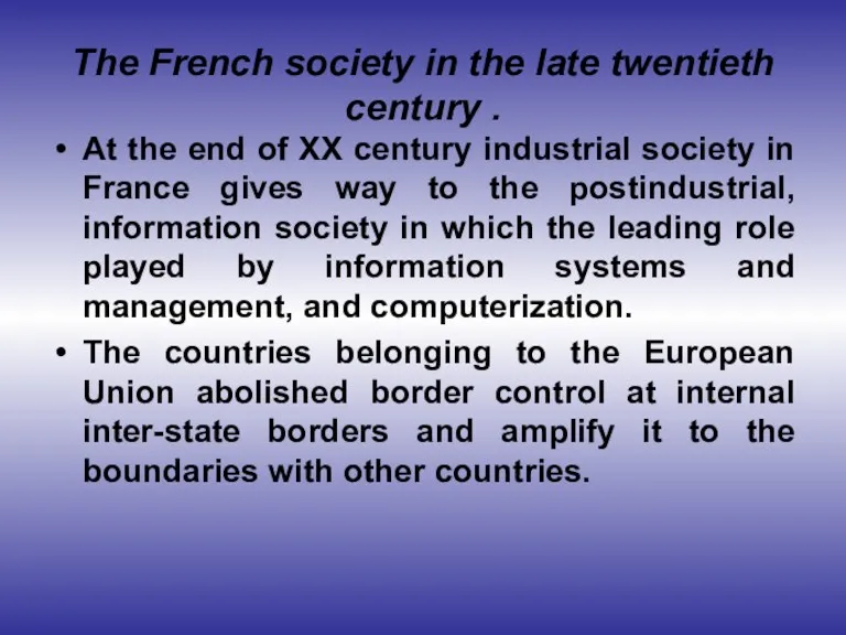 The French society in the late twentieth century . At