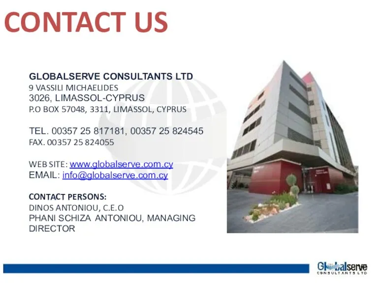 GLOBALSERVE CONSULTANTS LTD 9 VASSILI MICHAELIDES 3026, LIMASSOL-CYPRUS P.O BOX