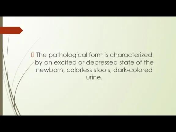 The pathological form is characterized by an excited or depressed
