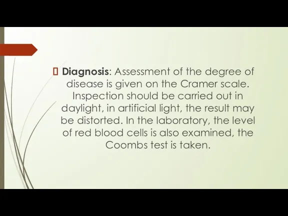 Diagnosis: Assessment of the degree of disease is given on