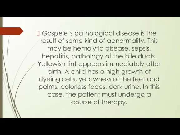 Gospele’s pathological disease is the result of some kind of
