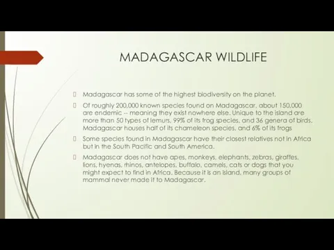 MADAGASCAR WILDLIFE Madagascar has some of the highest biodiversity on