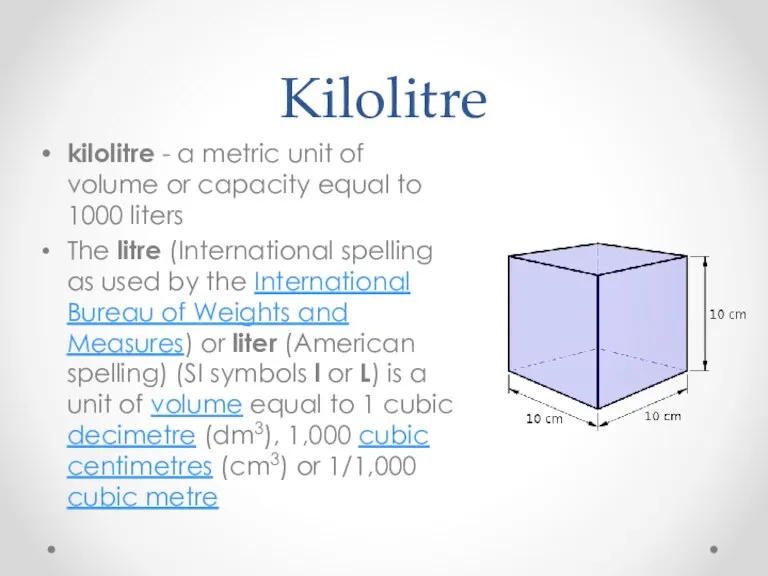 Kilolitre kilolitre - a metric unit of volume or capacity