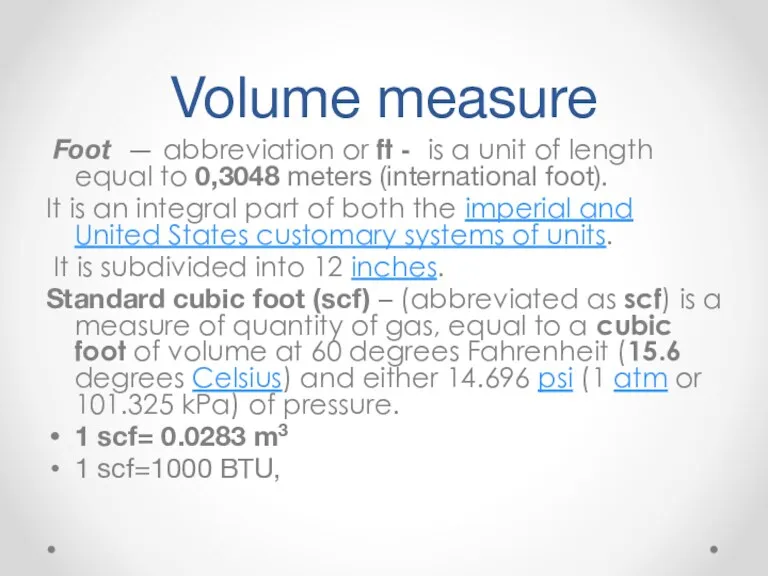 Volume measure Foot — abbreviation or ft - is a