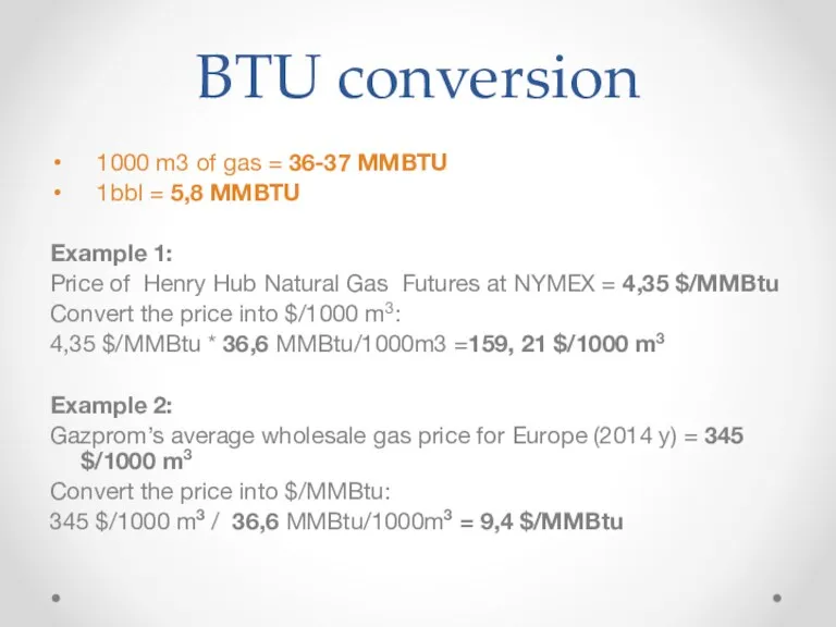 BTU conversion 1000 m3 of gas = 36-37 MMBTU 1bbl