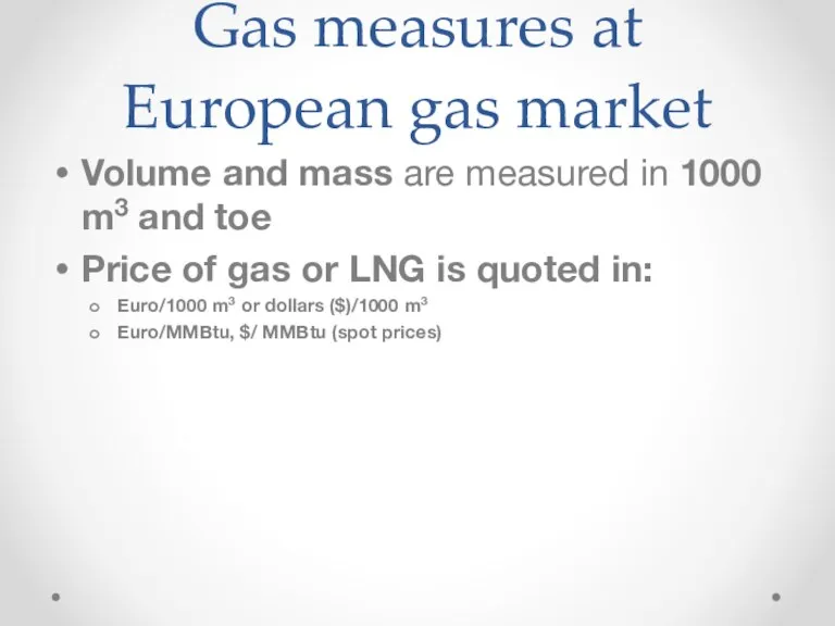 Gas measures at European gas market Volume and mass are