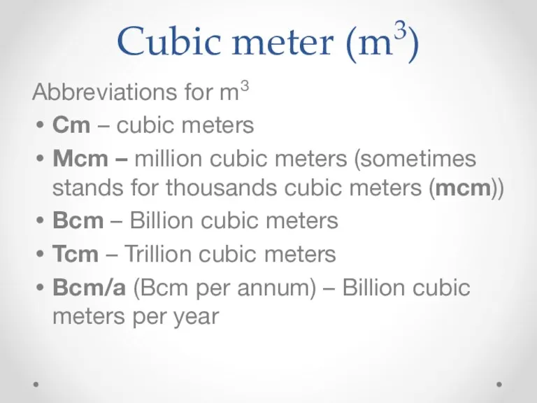 Cubic meter (m3) Abbreviations for m3 Cm – cubic meters
