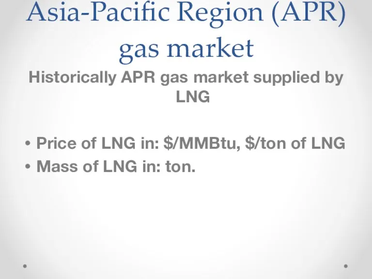 Asia-Pacific Region (APR) gas market Historically APR gas market supplied