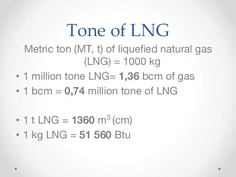 Tone of LNG Metric ton (MT, t) of liquefied natural