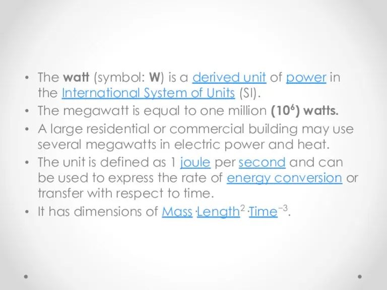 The watt (symbol: W) is a derived unit of power