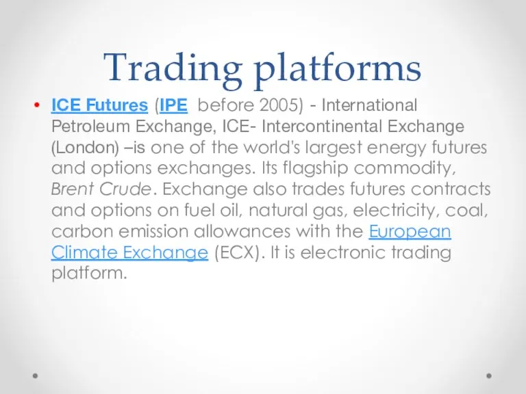 Trading platforms ICE Futures (IPE before 2005) - International Petroleum