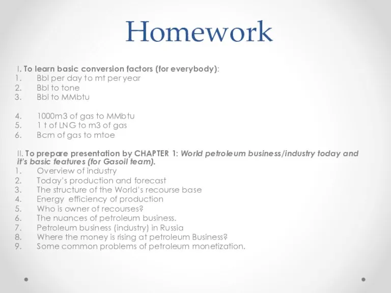 Homework I. To learn basic conversion factors (for everybody): Bbl