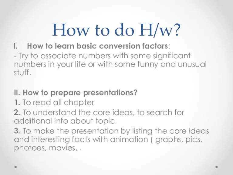 How to do H/w? How to learn basic conversion factors: