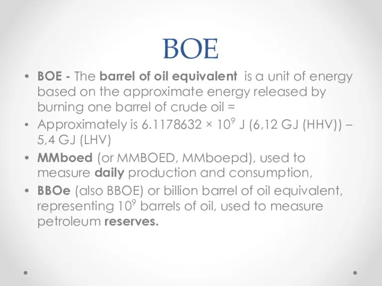 BOE BOE - The barrel of oil equivalent is a