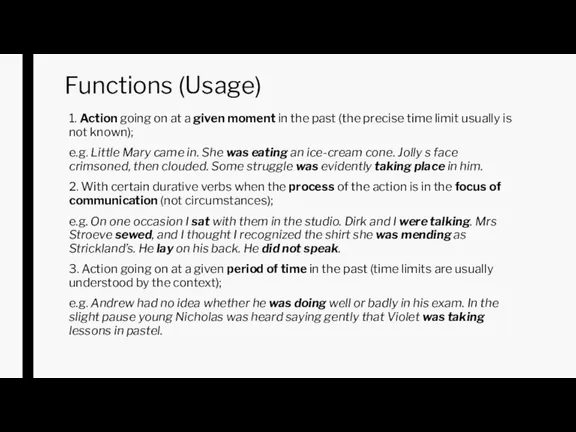 Functions (Usage) 1. Action going on at a given moment