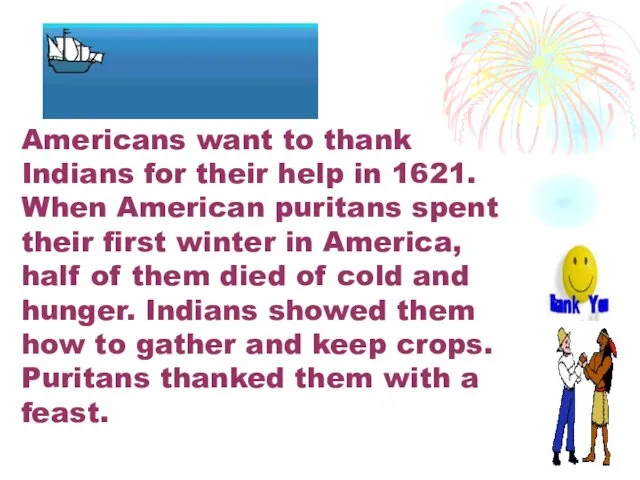 Americans want to thank Indians for their help in 1621.