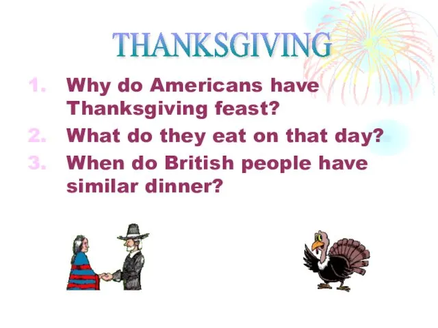 Why do Americans have Thanksgiving feast? What do they eat