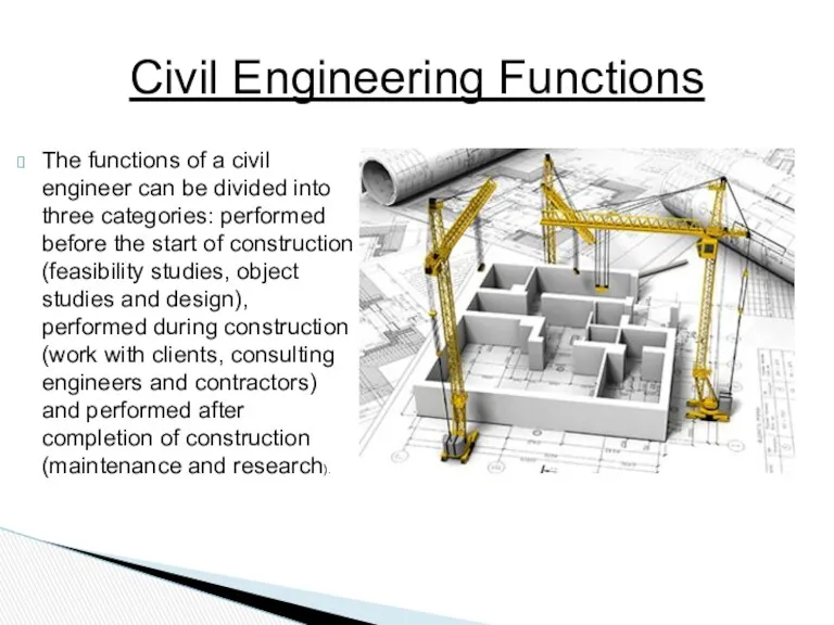 The functions of a civil engineer can be divided into