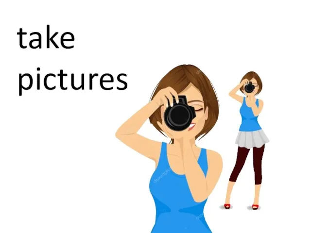 take pictures