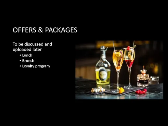 OFFERS & PACKAGES To be discussed and uploaded later Lunch Brunch Loyalty program