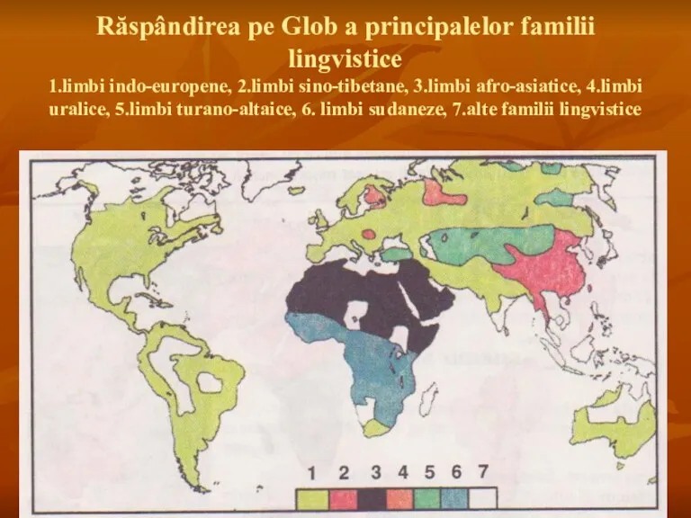 Răspândirea pe Glob a principalelor familii lingvistice 1.limbi indo-europene, 2.limbi