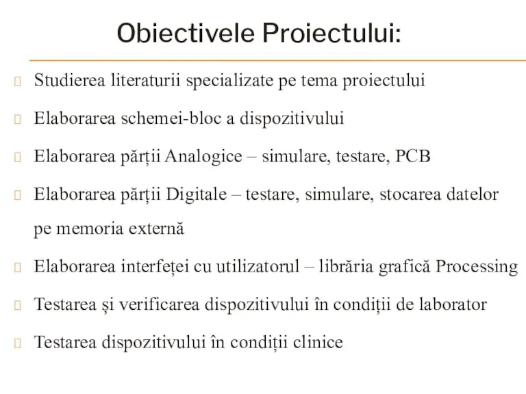 Obiectivele Proiectului: Studierea literaturii specializate pe tema proiectului Elaborarea schemei-bloc