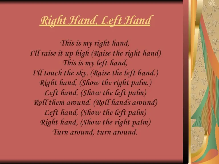 Right Hand, Left Hand This is my right hand, I'll