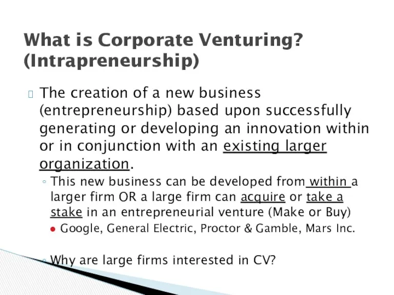 The creation of a new business (entrepreneurship) based upon successfully