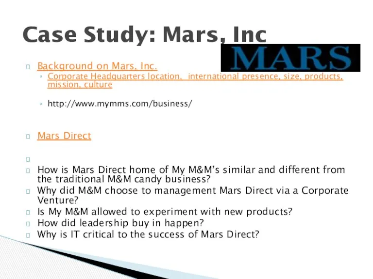 Background on Mars, Inc. Corporate Headquarters location, international presence, size, products, mission, culture