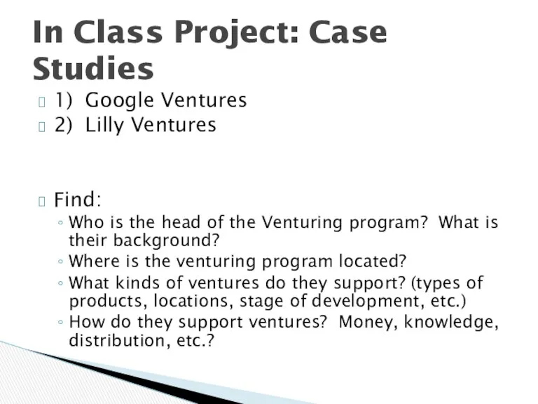 1) Google Ventures 2) Lilly Ventures Find: Who is the