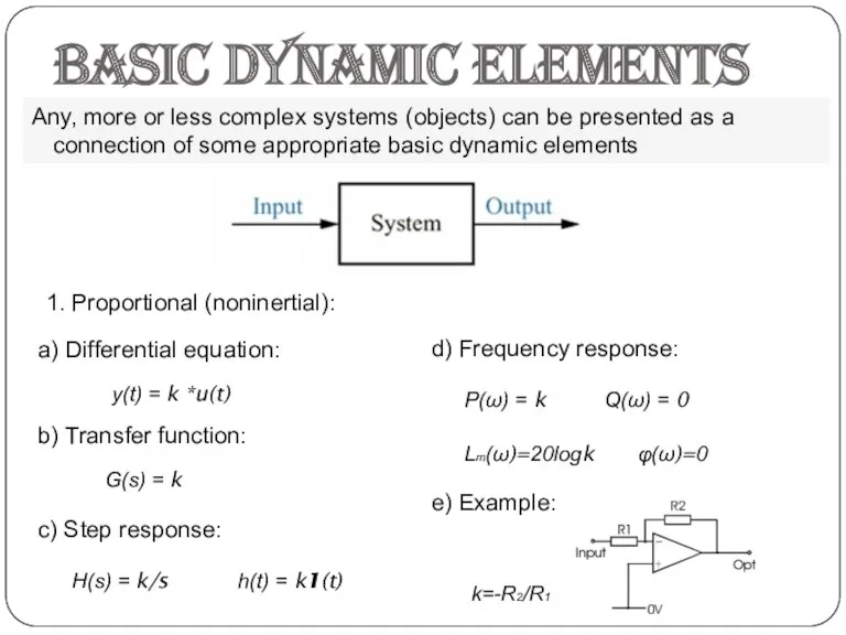 Basic dynamic elements Any, more or less complex systems (objects)