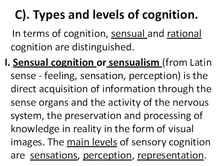 C). Types and levels of cognition. In terms of cognition,
