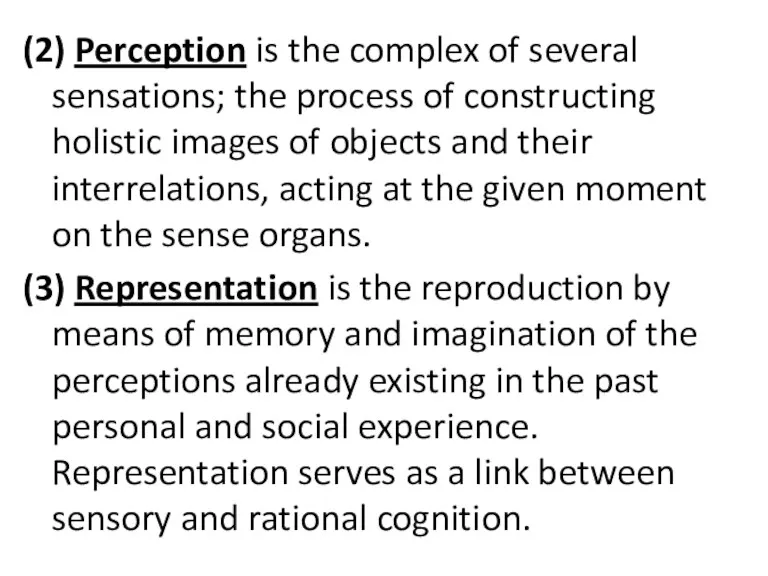 (2) Perception is the complex of several sensations; the process