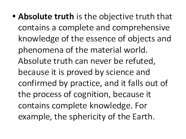Absolute truth is the objective truth that contains a complete