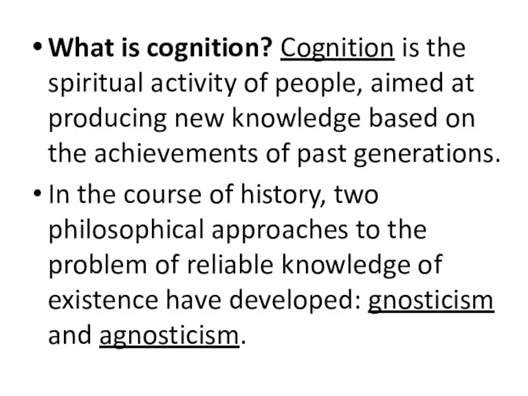 What is cognition? Cognition is the spiritual activity of people,