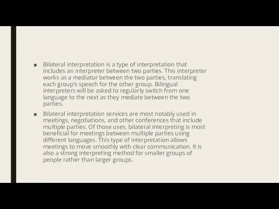 Bilateral interpretation is a type of interpretation that includes an