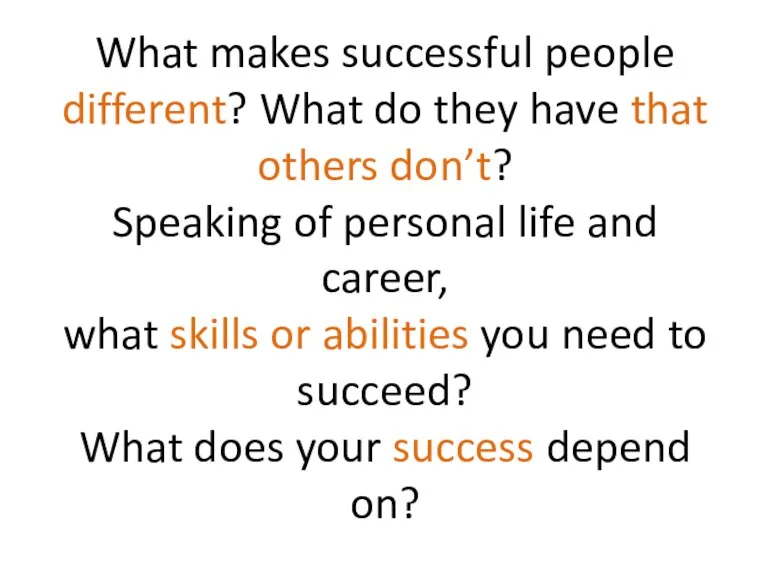 What makes successful people different? What do they have that
