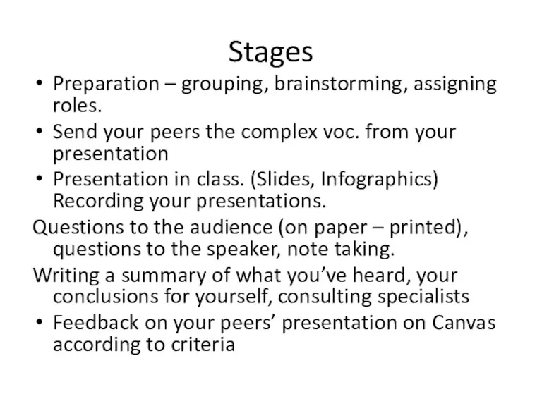 Stages Preparation – grouping, brainstorming, assigning roles. Send your peers the complex voc.