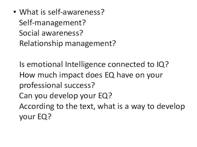 What is self-awareness? Self-management? Social awareness? Relationship management? Is emotional Intelligence connected to