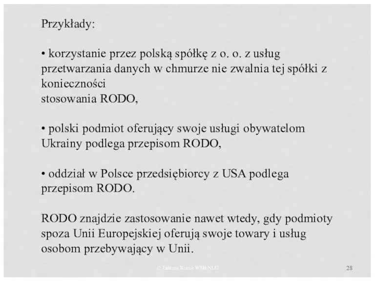 © Tadeusz Kuzak WSB-NLU Przykłady: • korzystanie przez polską spółkę