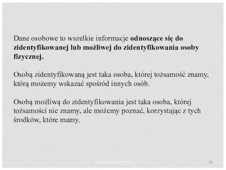 © Tadeusz Kuzak WSB-NLU Dane osobowe to wszelkie informacje odnoszące