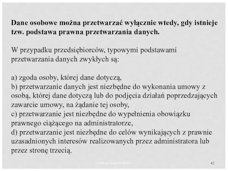 © Tadeusz Kuzak WSB-NLU Dane osobowe można przetwarzać wyłącznie wtedy,