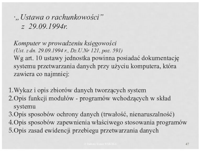 © Tadeusz Kuzak WSB-NLU ∙„Ustawa o rachunkowości” z 29.09.1994r. Komputer
