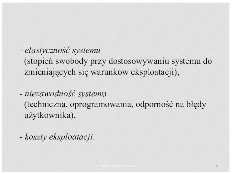 © Tadeusz Kuzak WSB-NLU - elastyczność systemu (stopień swobody przy