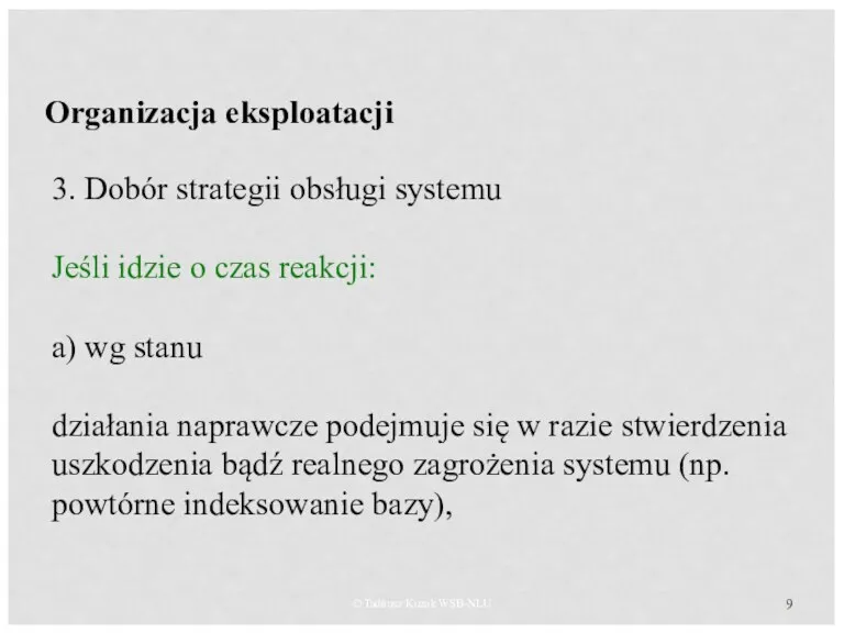 © Tadeusz Kuzak WSB-NLU Organizacja eksploatacji 3. Dobór strategii obsługi