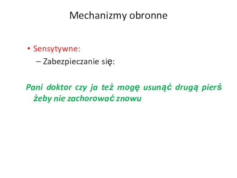 Mechanizmy obronne Sensytywne: – Zabezpieczanie się: Pani doktor czy ja