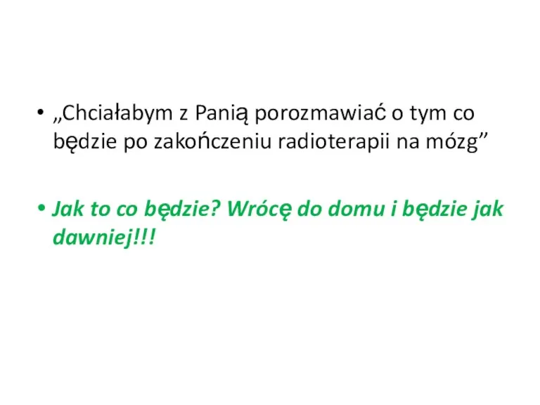 „Chciałabym z Panią porozmawiać o tym co będzie po zakończeniu