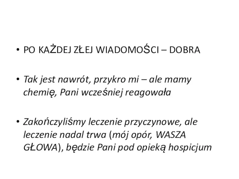 PO KAŻDEJ ZŁEJ WIADOMOŚCI – DOBRA Tak jest nawrót, przykro